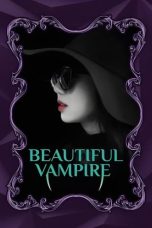 Nonton Film Beautiful Vampire (2018) Terbaru